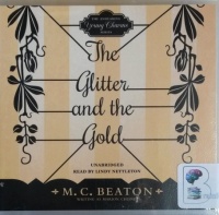 The Glitter and the Gold - Young Charms Series written by M.C. Beaton writing as Marion Chesney performed by Lindy Nettleton on CD (Unabridged)